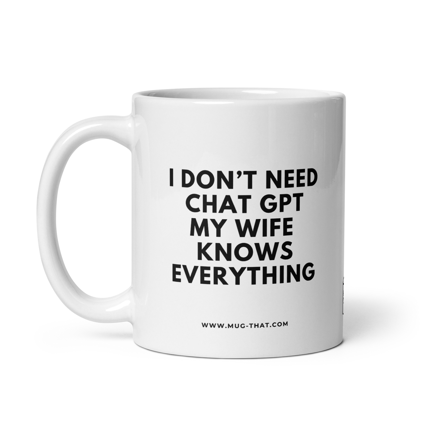 MUG THAT Coffee Mug 325ml | “I DON'T NEED CHAT GPT MY WIFE KNOWS EVERYTHING” | Funny Sarcastic Mug | Office Gift for Husbands