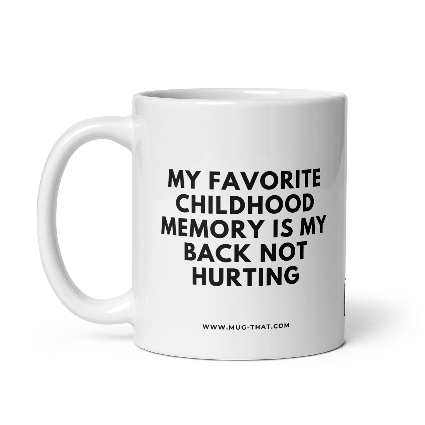 MUG THAT Coffee Mug 325ml | “MY FAVORITE CHILDHOOD MEMORY IS MY BACK NOT HURTING” | Funny Aging Mug | Humorous Office Gift