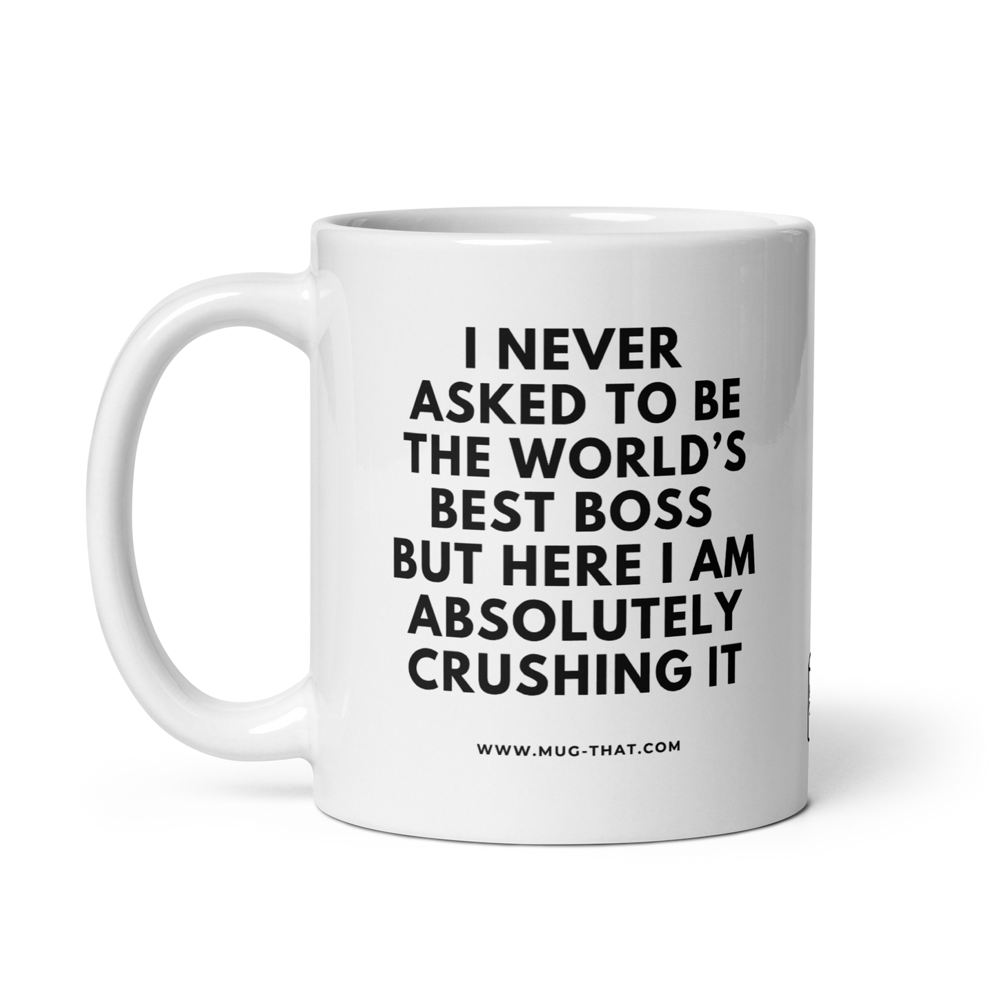 MUG THAT Coffee Mug 325ml | “I NEVER ASKED TO BE THE WORLD'S BEST BOSS BUT HERE I AM ABSOLUTELY CRUSHING IT” | Funny Office Gift for my Boss | Coffee Mug
