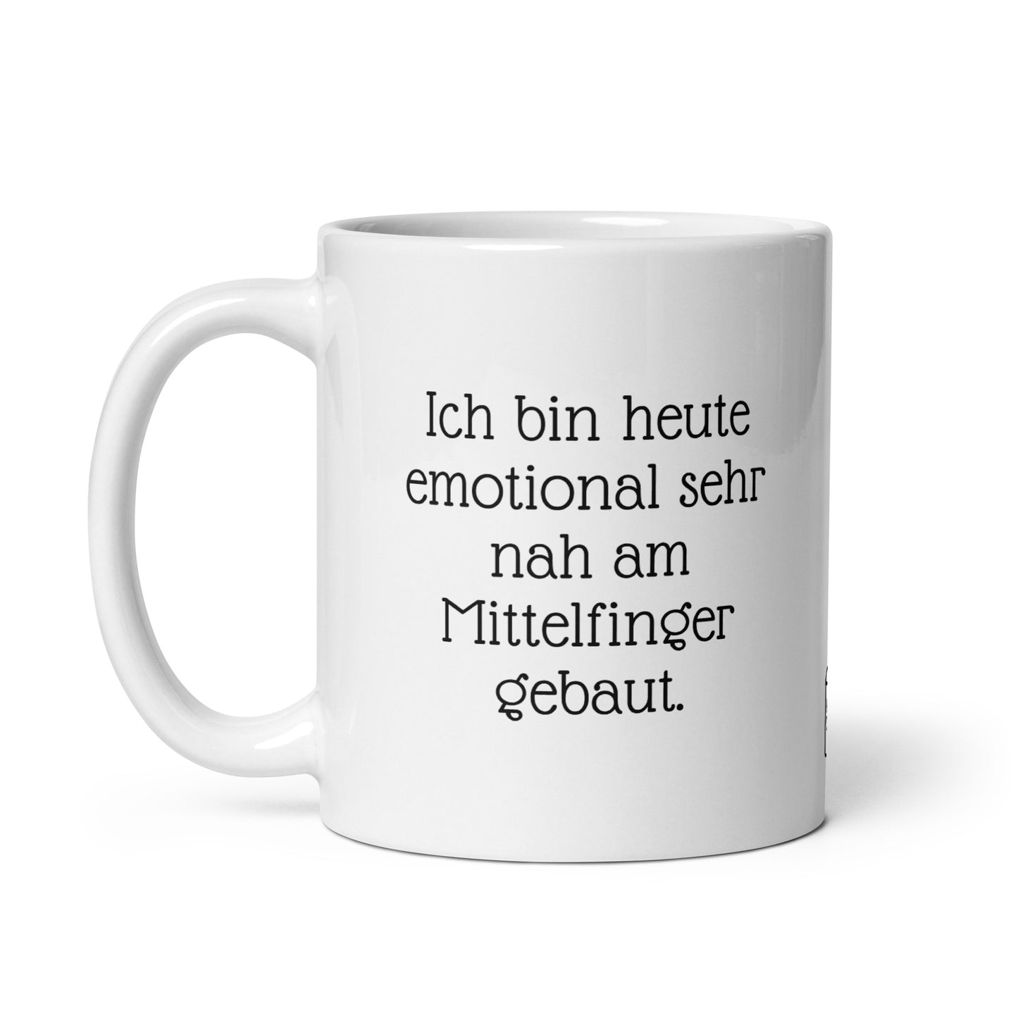 Seitenansicht der Kaffetasse mit Emotions-Spruch. Spülmaschinenfeste Keramik Becher