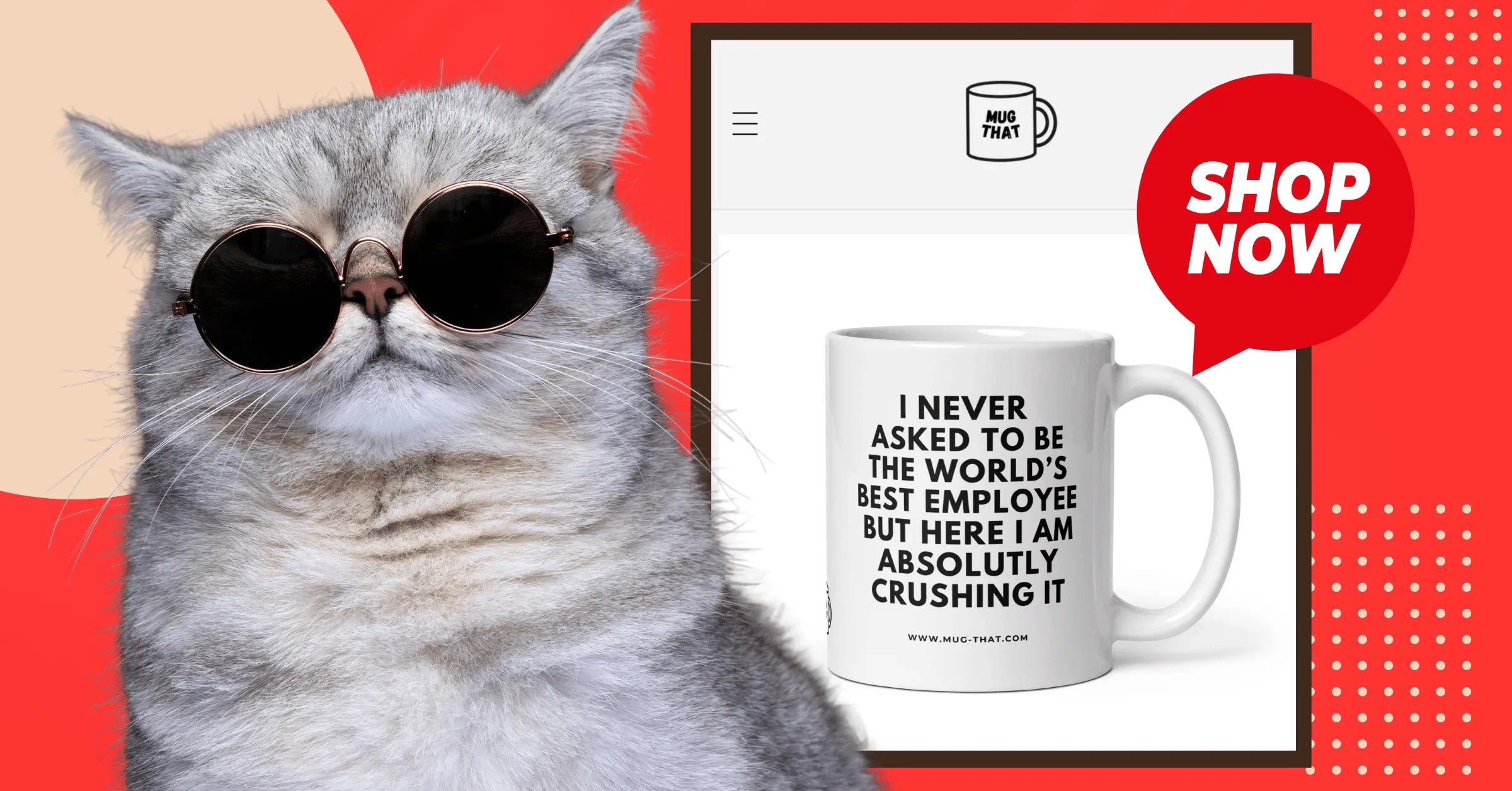 Funny coffee mug with the quote “I never asked to be the world’s best employee but here I am absolutely crushing it” – shown next to a cool cat wearing sunglasses. Great office gift.
