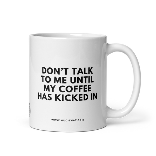 MUG THAT Coffee Mug 325ml | “DON'T TALK TO ME UNTIL MY COFFEE HAS KICKED IN” | Sarcastic Coffee Mug | Funny Office Gift