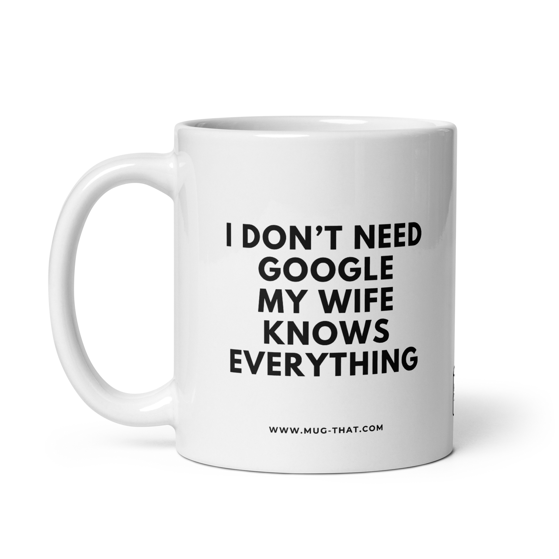 MUG THAT Coffee Mug 325ml | “I DON'T NEED GOOGLE MY WIFE KNOWS EVERYTHING” | Funny Husband Gift Mug | Sarcastic Office Cup