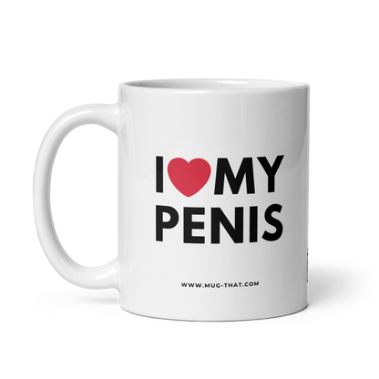 MUG THAT Coffee Mug 325ml | “I LOVE MY PENIS” | Funny Bold Mug | Humorous Office Gift