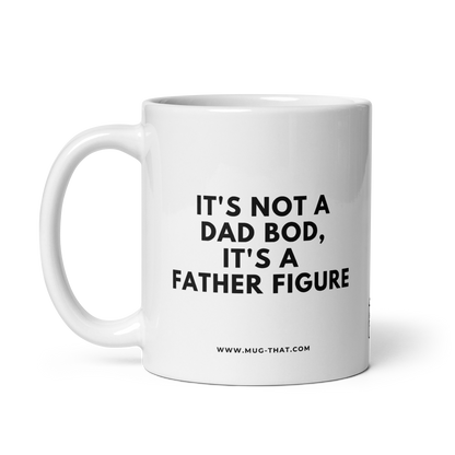 MUG THAT Coffee Mug 325ml | “IT'S NOT A DAD BOD IT'S A FATHER FIGURE” | Funny Dad Mug | Humorous Office Gift
