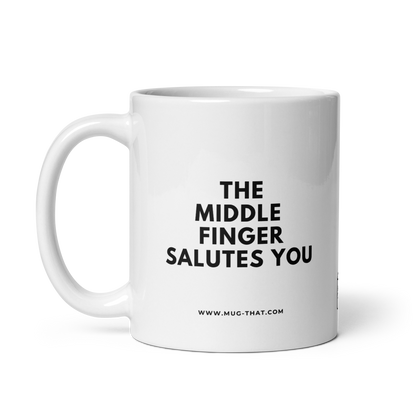 MUG THAT Coffee Mug 325ml | “THE MIDDLE FINGER SALUTES YOU” | Funny Sarcastic Mug | Humorous Office Gift