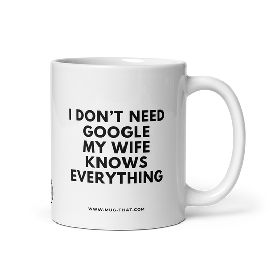 MUG THAT Kaffeetasse 325ml | „I DON'T NEED GOOGLE MY WIFE KNOWS EVERYTHING“ | Lustige Spruchtasse | Bürogeschenk für Kollegen