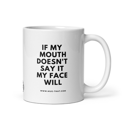 MUG THAT Kaffeetasse 325ml | „IF MY MOUTH DOESN'T SAY IT MY FACE WILL“ | Lustige Spruchtasse mit Sarkasmus | Bürogeschenk für Kollegen