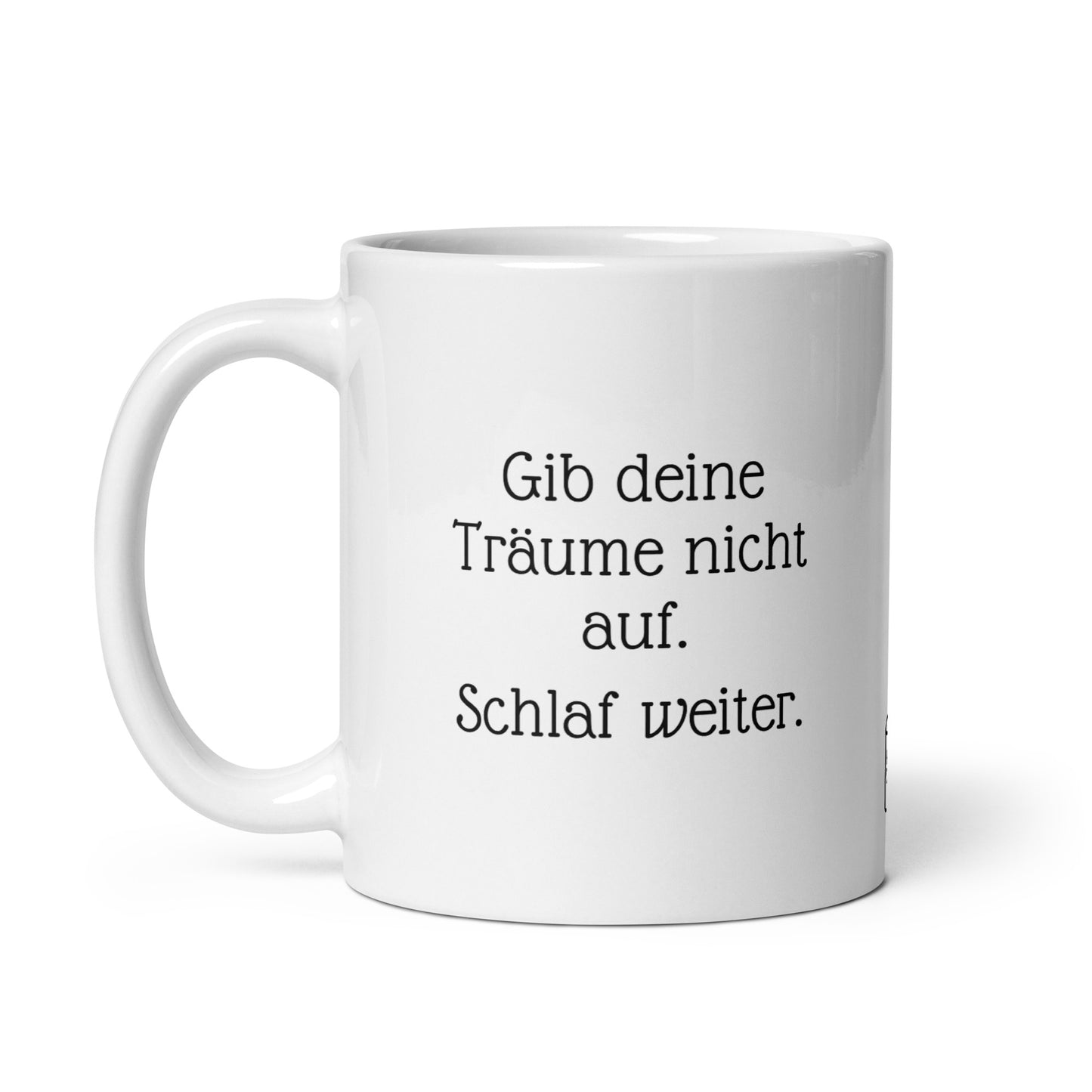 Gib deine Träume nicht auf. Schlaf weiter.